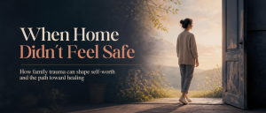 Rebuilding Self Worth after Childhood Trauma by Rose Burnett